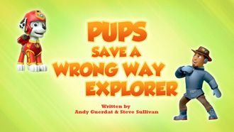 Episode 38 Pups Save a Wrong Way Explorer