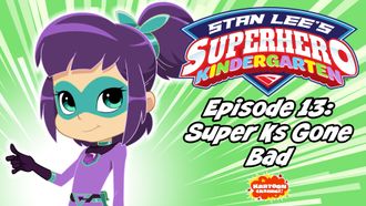 Episode 13 Super K's Gone Bad