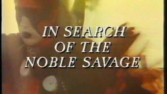 Episode 4 In Search of the Noble Savage
