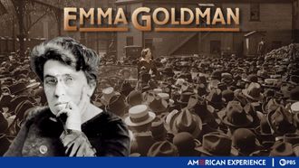 Episode 7 Emma Goldman: An Exceedingly Dangerous Woman