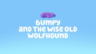 Episode 32 Bumpy and the Wise Old Wolfhound