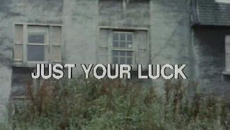 Episode 9 Just Your Luck