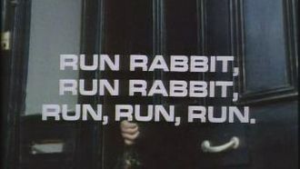 Episode 13 Run Rabbit, Run Rabbit, Run, Run, Run.