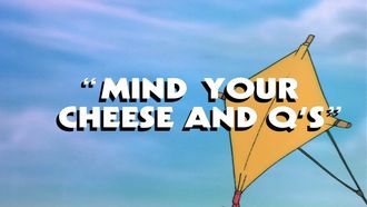 Episode 36 Mind Your Cheese and Q's