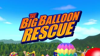 Episode 14 The Big Balloon Rescue