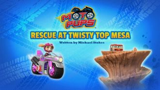 Episode 43 Moto Pups: Rescue at Twisty Top Mesa