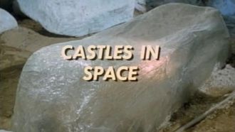 Episode 14 Castles in Space