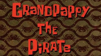 Episode 30 Grandpappy the Pirate