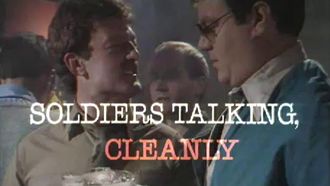 Episode 8 Soldiers Talking, Cleanly