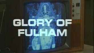 Episode 7 Glory of Fulham