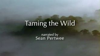 Episode 3 Taming the Wild