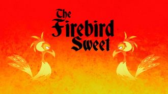 Episode 21 The Firebird Sweet