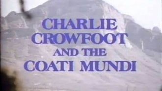 Episode 1 Charlie Crowfoot and the Coati Mundi