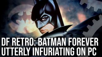Episode 4 DF Retro Play: Batman Forever PC - Baffling, Infuriating And Utterly Bizarre