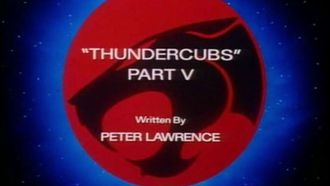 Episode 5 Thundercubs: Part V