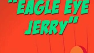 Episode 32 Eagle Eye Jerry