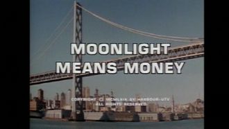 Episode 21 Moonlight Means Money