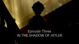 Episode 3 In the Shadow of Hitler