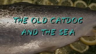 Episode 18 Old CatDog and the Sea