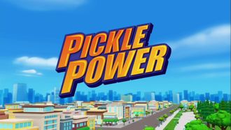 Episode 20 Pickle Power