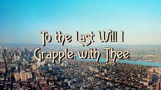 Episode 17 To the Last Will I Grapple with Thee