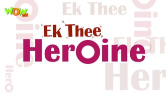 Episode 36 Ek thee Heroine
