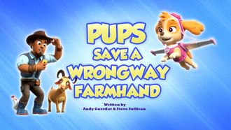 Episode 39 Pups Save a Wrongway Farmhand