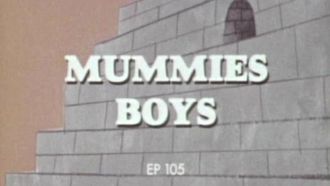 Episode 105 Mummies Boys