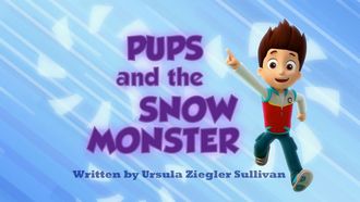 Episode 32 Pups and the Snow Monster