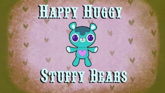 Episode 6 Happy Huggy Stuffy Bears