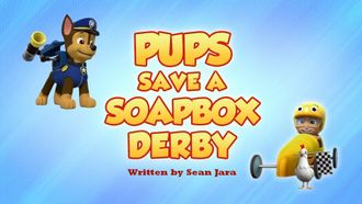 Episode 10 Pups Save the Big Bad Bird Crew/Pups Save a Soapbox Derby
