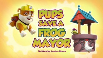 Episode 34 Pups Save a Frog Mayor