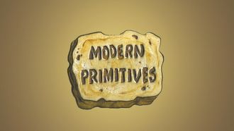 Episode 6 Modern Primitives