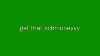 Episode 4 Get That Schmoneyyy