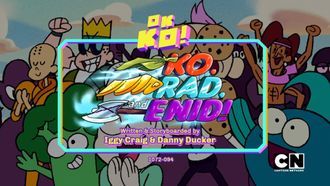Episode 2 KO, Rad, and Enid!
