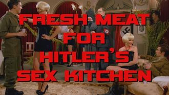 Episode 5 Fresh Meat for Hitler's Sex Kitchen