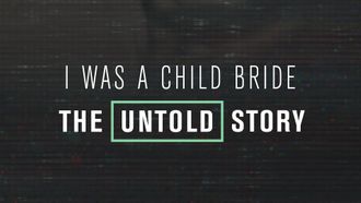 Episode 3 I Was a Child Bride