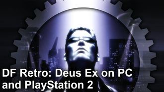 Episode 10 Deus Ex is A PC Classic, But What About PlayStation 2?