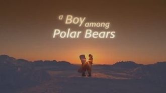 Episode 13 A Boy Among Polar Bears