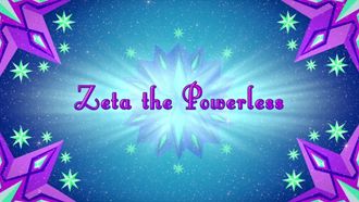 Episode 44 Zeta the Powerless