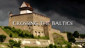 Episode 2 Crossing the Baltics