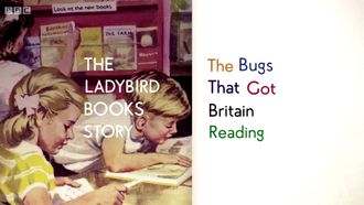 Episode 5 The Ladybird Books Story: The Bugs That Got Britain Reading