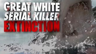 Episode 3 Great White Serial Killer Extinction