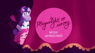 Episode 11 Playwright Or Wrong/The Shows Must Go On