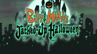 Episode 26 Billy and Mandy's Jacked Up Halloween