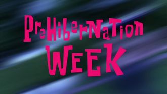 Episode 23 Prehibernation Week