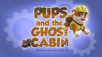 Episode 33 Pups and the Ghost Cabin