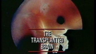 Episode 1 The Transplanted Brain