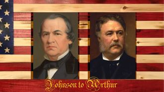 Episode 4 Andrew Johnson to Arthur (1865-1885)