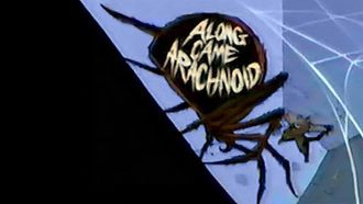 Episode 8 Along Came Arachnoid